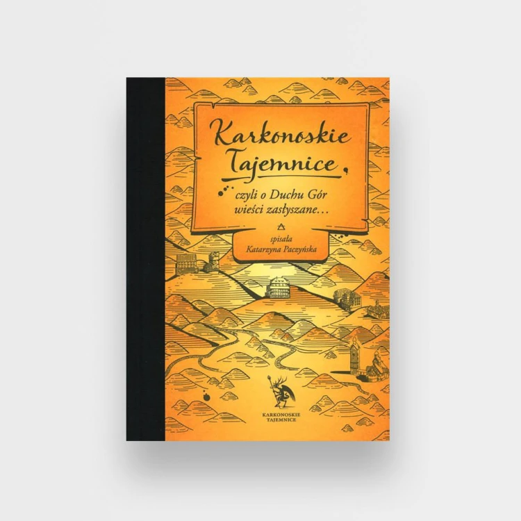 Książka "Karkonoskie Tajemnice, czyli o Duchu Gór wieści zasłyszane...".png